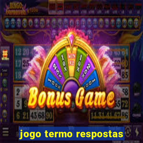 jogo termo respostas